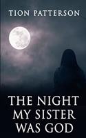 The Night My Sister Was God