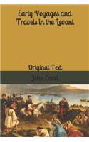Early Voyages and Travels in the Levant