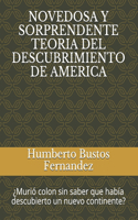 Novedosa Y Sorprendente Teoria del Descubrimiento de America