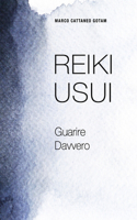 Reiki Usui: Guarire Davvero
