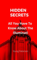 Hidden Secrets: All You Have To Know About The Illuminati