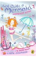 Not Quite a Mermaid: Mermaid Wish: (Not Quite a Mermaid)