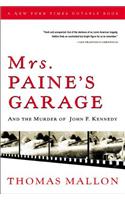 Mrs. Paine's Garage: And the Murder of John F. Kennedy: And the Murder of John F. Kennedy