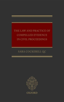 Law and Practice of Compelled Evidence in Civil Proceedings