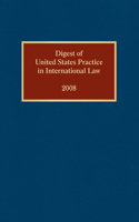 Digest of United States Practice in International Law, 2008