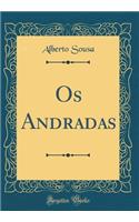 Os Andradas (Classic Reprint)