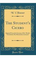 The Student's Cicero: Adapted from the German of Dr. Munk's 