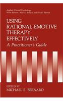 Using Rational-Emotive Therapy Effectively