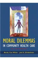 Moral Dilemmas in Community Health Care: Cases and Commentaries