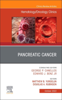 Pancreatic Cancer, an Issue of Hematology/Oncology Clinics of North America