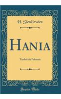 Hania: Traduit Du Polonais (Classic Reprint): Traduit Du Polonais (Classic Reprint)