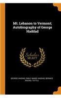 Mt. Lebanon to Vermont; Autobiography of George Haddad