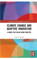 Climate Change and Adaptive Innovation: A Model for Social Work Practice