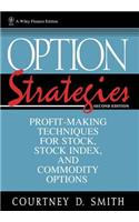 Option Strategies: Profit-Making Techniques for Stock, Stock Index, and Commodity Options