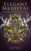 Elegant Medieval Iron-on Transfer Patterns: (Dover Iron-on Transfer Patterns)