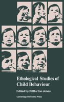 Ethological Studies of Child Behaviour