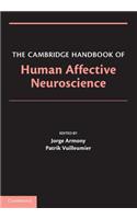 The Cambridge Handbook of Human Affective Neuroscience