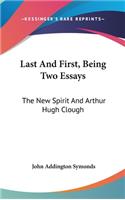 Last and First, Being Two Essays