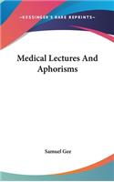 Medical Lectures And Aphorisms