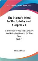 The Master's Word In The Epistles And Gospels V1