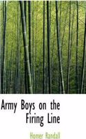 Army Boys on the Firing Line