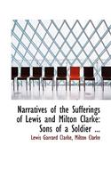 Narratives of the Sufferings of Lewis and Milton Clarke