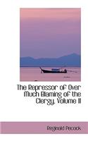 The Repressor of Over Much Blaming of the Clergy, Volume II: (English)