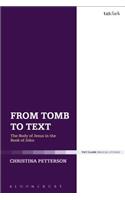 From Tomb to Text: The Body of Jesus in the Book of John