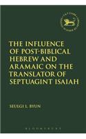 Influence of Post-Biblical Hebrew and Aramaic on the Translator of Septuagint Isaiah