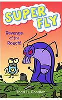 Revenge of the Roach! (Super Fly)