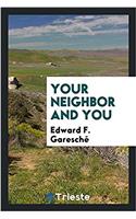Your Neighbor and You