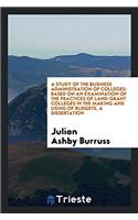 A Study of the Business Administration of Colleges