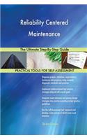 Reliability Centered Maintenance The Ultimate Step-By-Step Guide