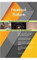Facebook Platform Complete Self-Assessment Guide
