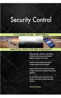 Security Control A Complete Guide - 2019 Edition
