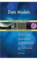 Data Models A Complete Guide - 2019 Edition