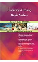 Conducting A Training Needs Analysis A Complete Guide - 2020 Edition