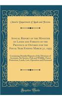 Annual Report of the Minister of Lands and Forests of the Province of Ontario for the Fiscal Year Ending March 31, 1955: Containing Detailed Reports of the Divisions of Accounts, Air Service, Fish and Wildlife, Forest Protection, Lands, Law, Operat