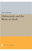 Malinowski and the Work of Myth