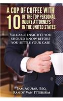 Cup Of Coffee With 10 Of The Top Personal Injury Attorneys In The United States