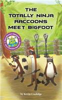 Totally Ninja Raccoons Meet Bigfoot