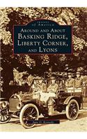 Around and about Basking Ridge, Liberty Corner, and Lyons
