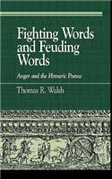 Fighting Words and Feuding Words: Anger and the Homeric Poems