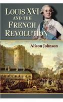 Louis XVI and the French Revolution