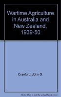 Wartime Agriculture in Australia and New Zealand, 1939-50