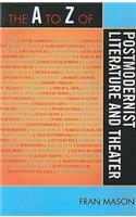 The A to Z of Postmodernist Literature and Theater