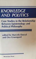 Knowledge and Politics: Case Studies in the Relationship Between Epistemology and Political Philosophy