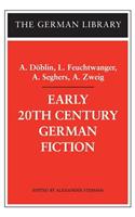 Early 20th Century German Fiction: A. Döblin, L. Feuchtwanger, A. Seghers, A. Zweig