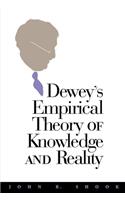Dewey's Empirical Theory of Knowledge and Reality