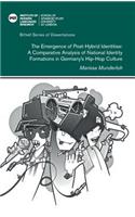 Emergence of Post-Hybrid Identities: A Comparative Analysis of National Identity Formations in Germany's Hip-Hop Culture